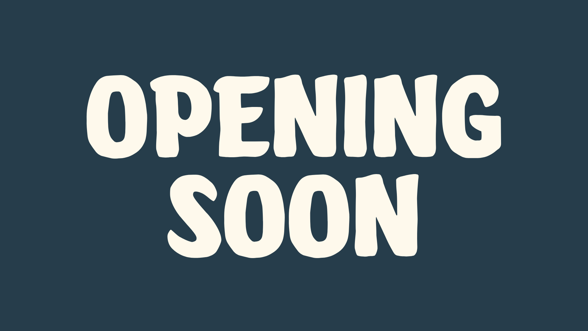 Opening Soon 